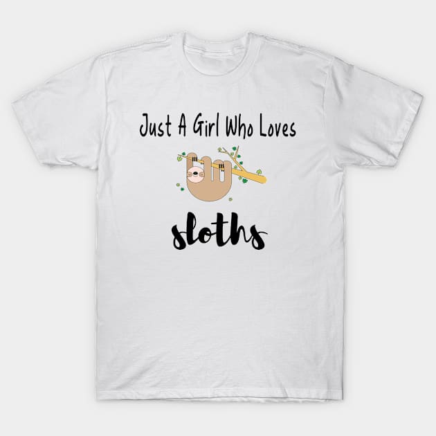 just a girl who loves sloths T-Shirt by merysam